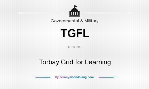 What does TGFL mean? It stands for Torbay Grid for Learning