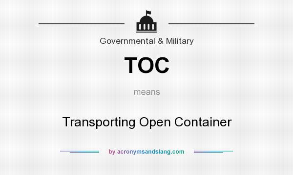 What does TOC mean? It stands for Transporting Open Container