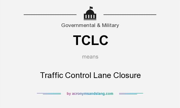 What does TCLC mean? It stands for Traffic Control Lane Closure