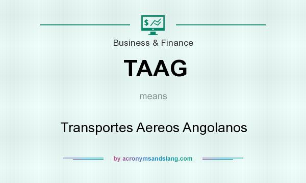 What does TAAG mean? It stands for Transportes Aereos Angolanos