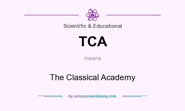 What does TCA mean? It stands for The Classical Academy