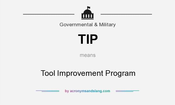 What does TIP mean? It stands for Tool Improvement Program