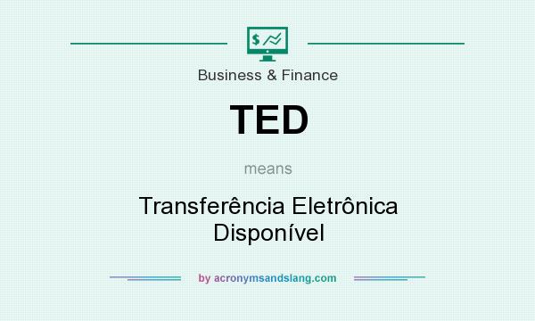 What does TED mean? It stands for Transferência Eletrônica Disponível