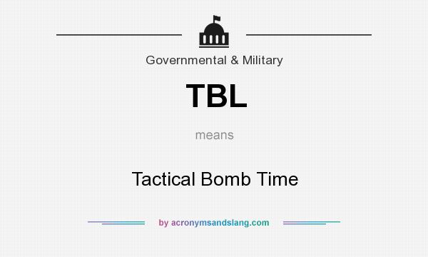 What does TBL mean? It stands for Tactical Bomb Time