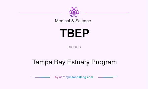 What does TBEP mean? It stands for Tampa Bay Estuary Program