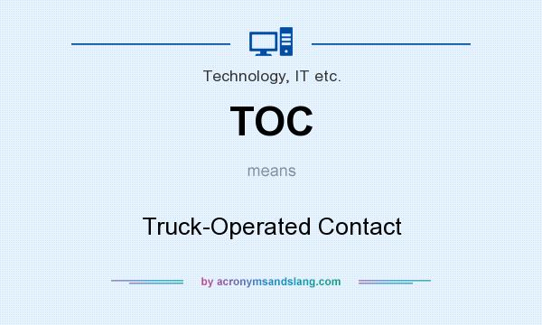 What does TOC mean? It stands for Truck-Operated Contact