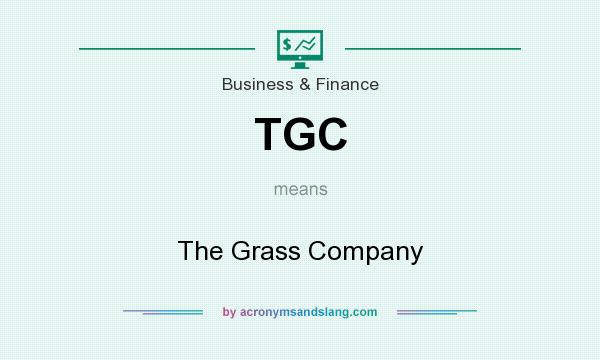 What does TGC mean? It stands for The Grass Company