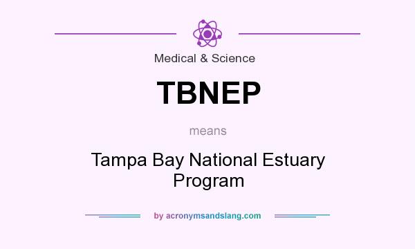 What does TBNEP mean? It stands for Tampa Bay National Estuary Program