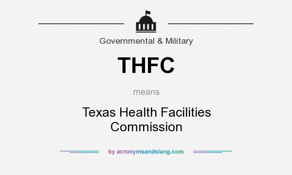 What does THFC mean? It stands for Texas Health Facilities Commission