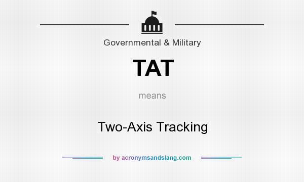 What does TAT mean? It stands for Two-Axis Tracking