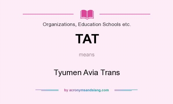 What does TAT mean? It stands for Tyumen Avia Trans