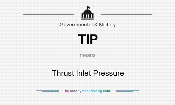 What does TIP mean? It stands for Thrust Inlet Pressure