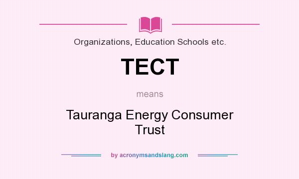 What does TECT mean? It stands for Tauranga Energy Consumer Trust