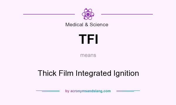 What does TFI mean? It stands for Thick Film Integrated Ignition