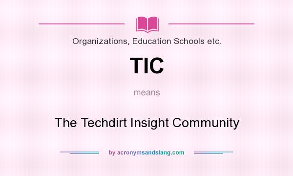 What does TIC mean? It stands for The Techdirt Insight Community