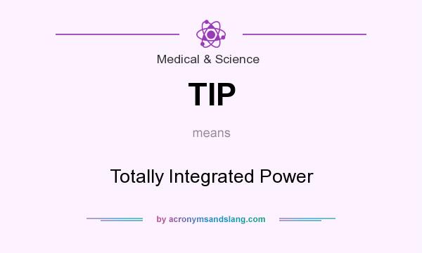 What does TIP mean? It stands for Totally Integrated Power