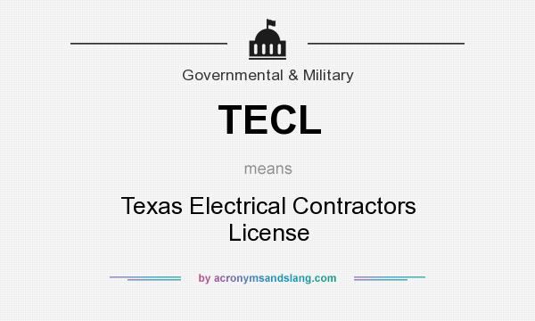 What does TECL mean? It stands for Texas Electrical Contractors License