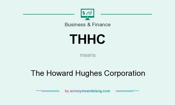 What does THHC mean? It stands for The Howard Hughes Corporation