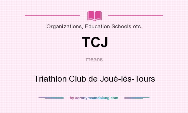 What does TCJ mean? It stands for Triathlon Club de Joué-lès-Tours