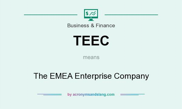 What does TEEC mean? It stands for The EMEA Enterprise Company