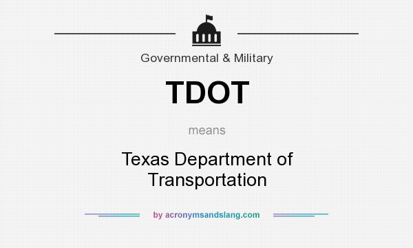 What does TDOT mean? It stands for Texas Department of Transportation
