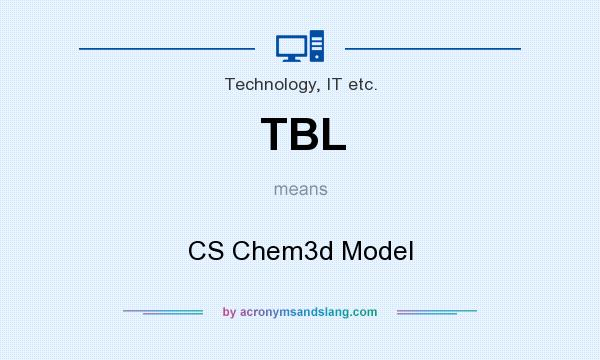 What does TBL mean? It stands for CS Chem3d Model