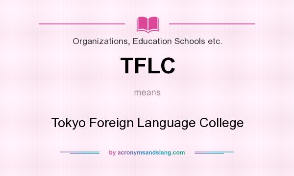 What does TFLC mean? It stands for Tokyo Foreign Language College