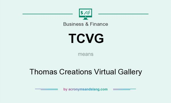 What does TCVG mean? It stands for Thomas Creations Virtual Gallery