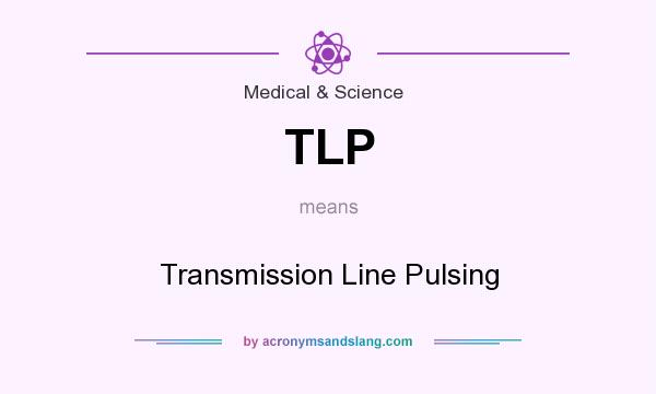 What does TLP mean? It stands for Transmission Line Pulsing