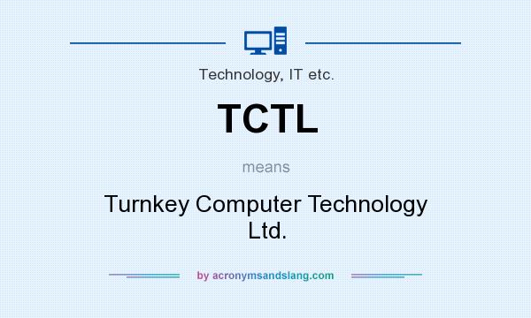 What does TCTL mean? It stands for Turnkey Computer Technology Ltd.
