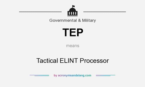 What does TEP mean? It stands for Tactical ELINT Processor