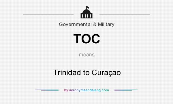 What does TOC mean? It stands for Trinidad to Curaçao