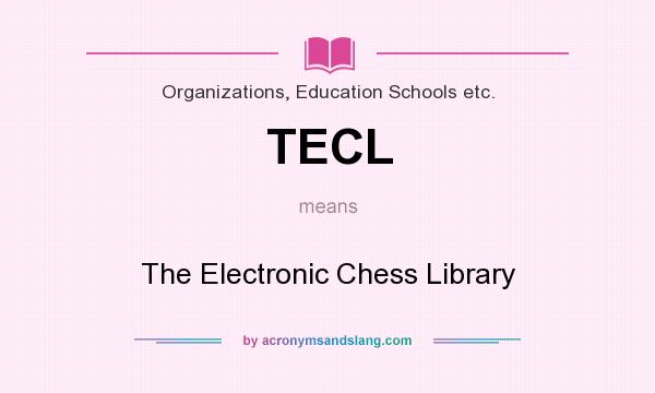 What does TECL mean? It stands for The Electronic Chess Library