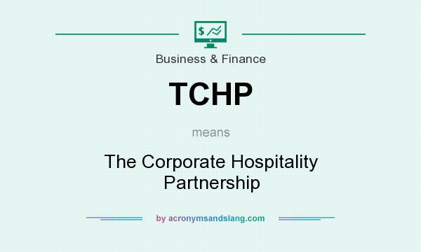 What does TCHP mean? It stands for The Corporate Hospitality Partnership