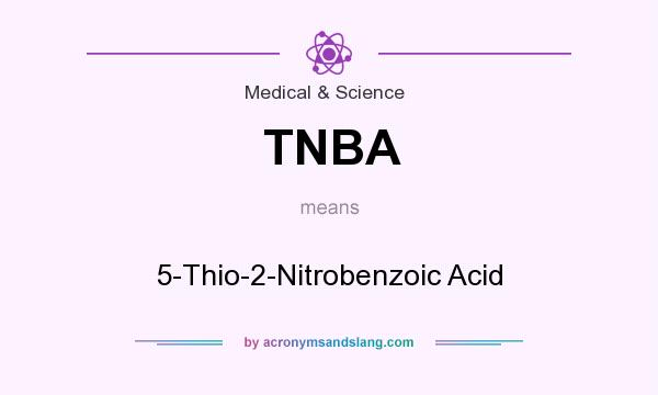 What does TNBA mean? It stands for 5-Thio-2-Nitrobenzoic Acid