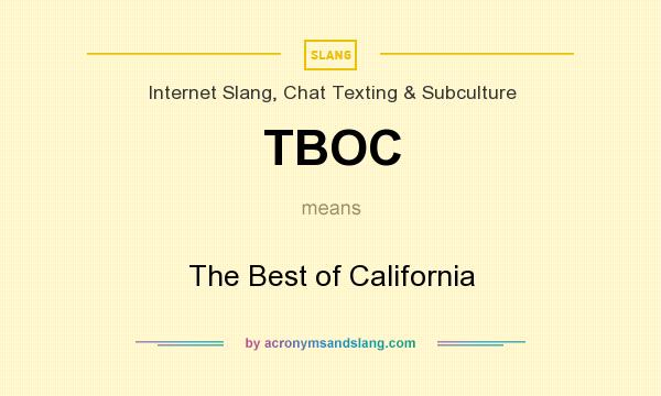 What does TBOC mean? It stands for The Best of California