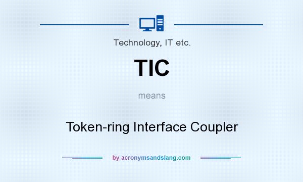 What does TIC mean? It stands for Token-ring Interface Coupler