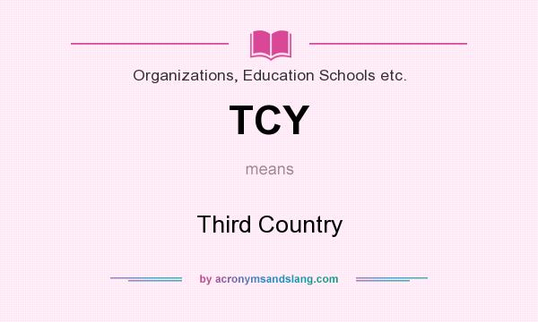What does TCY mean? It stands for Third Country