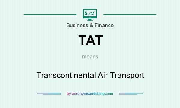 What does TAT mean? It stands for Transcontinental Air Transport