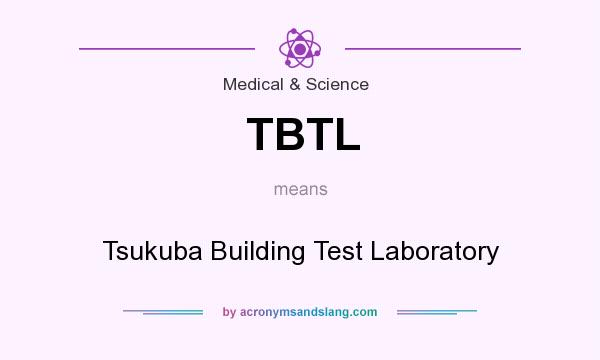 What does TBTL mean? It stands for Tsukuba Building Test Laboratory