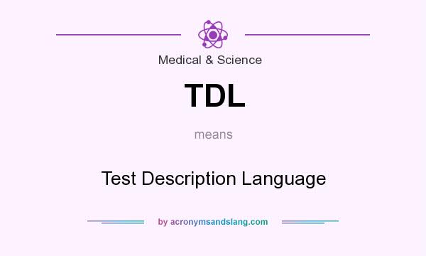 What does TDL mean? It stands for Test Description Language
