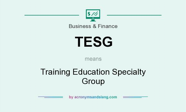 What does TESG mean? It stands for Training Education Specialty Group