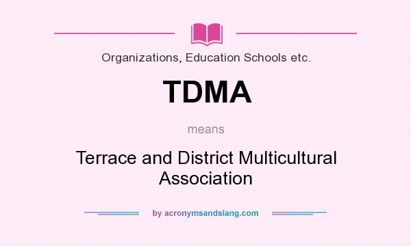 What does TDMA mean? It stands for Terrace and District Multicultural Association
