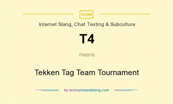 What does T4 mean? It stands for Tekken Tag Team Tournament