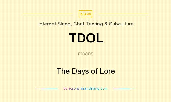 What does TDOL mean? It stands for The Days of Lore