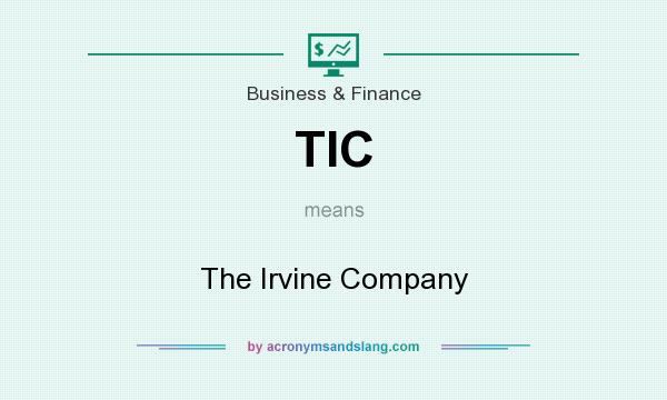 What does TIC mean? It stands for The Irvine Company