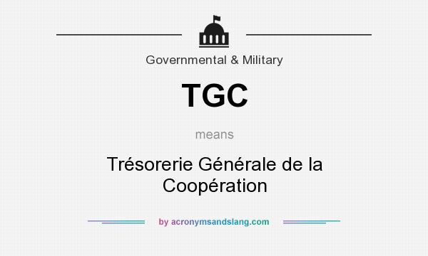What does TGC mean? It stands for Trésorerie Générale de la Coopération