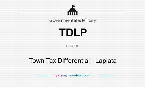 What does TDLP mean? It stands for Town Tax Differential - Laplata