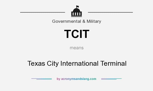 What does TCIT mean? It stands for Texas City International Terminal