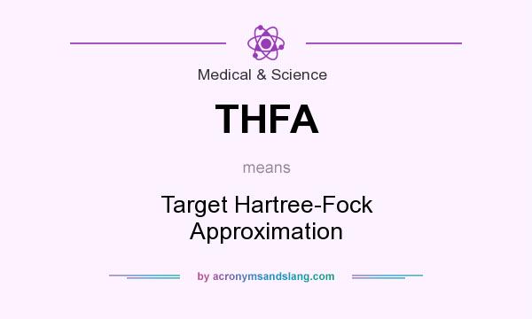 What does THFA mean? It stands for Target Hartree-Fock Approximation